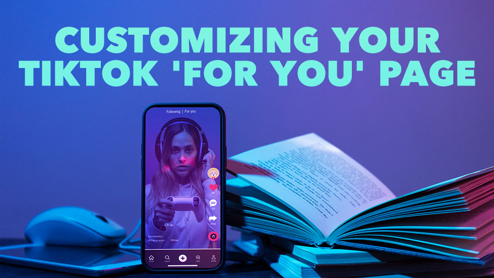 How to Customize Your TikTok For You Page
