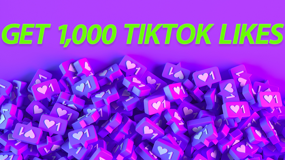 How to Get 1000 TikTok Likes Fast