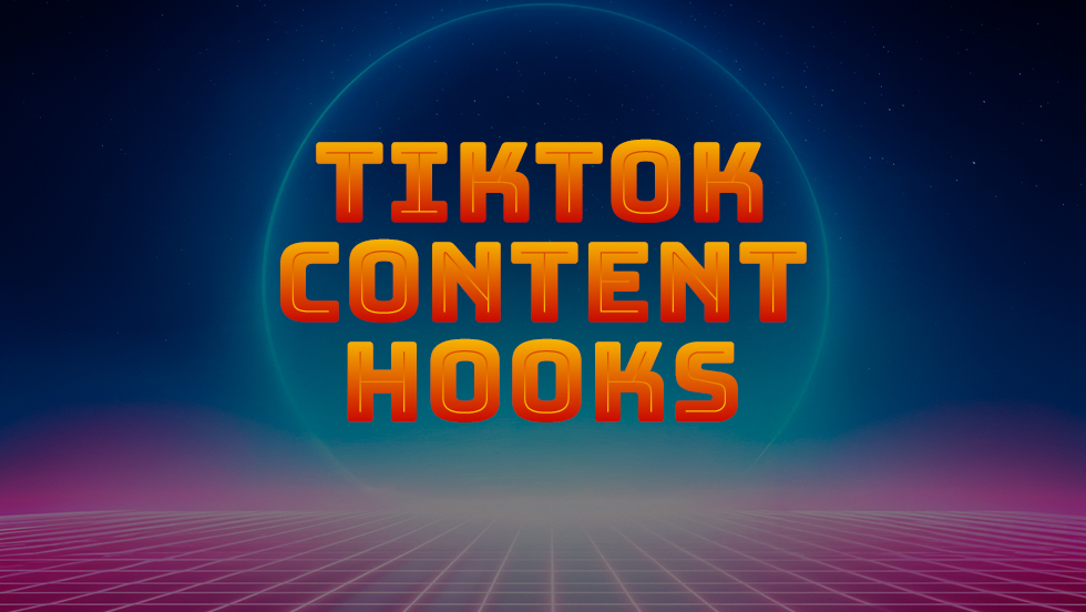 TikTok Content Hooks You Can Use Right Now